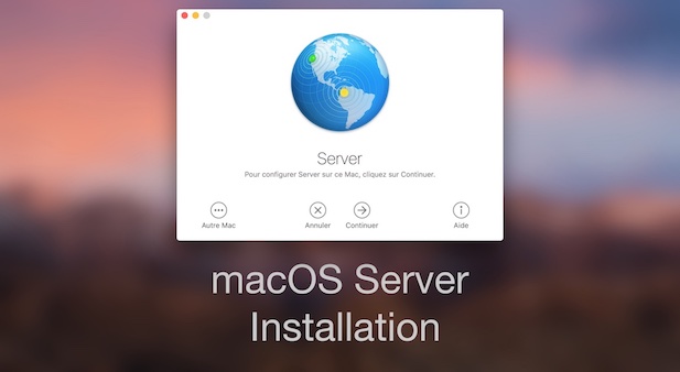 macOS Server : Installation