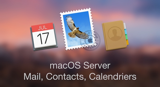 macOS Server : Services Mail, Contacts, Calendriers