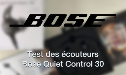Test des écouteurs Bose QC30