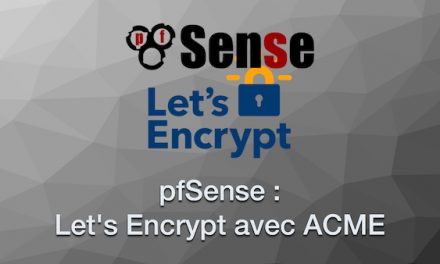 pfSense 2.3 : Obtenir des certificats Let’s Encrypt avec ACME