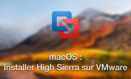 macOS : Installer 10.13 High Sierra bêta sur VMware